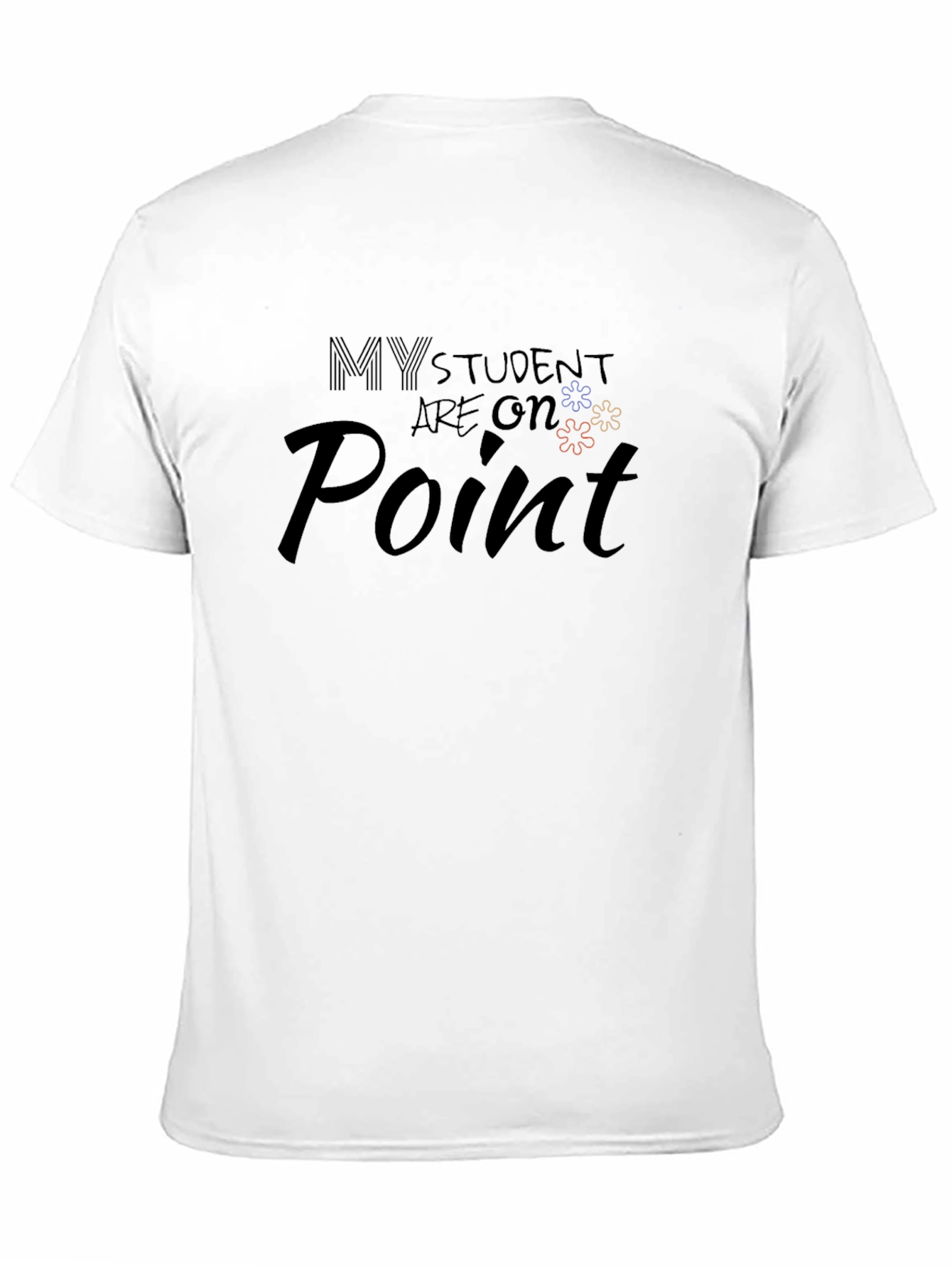 My Students Are On Point T-Shirt