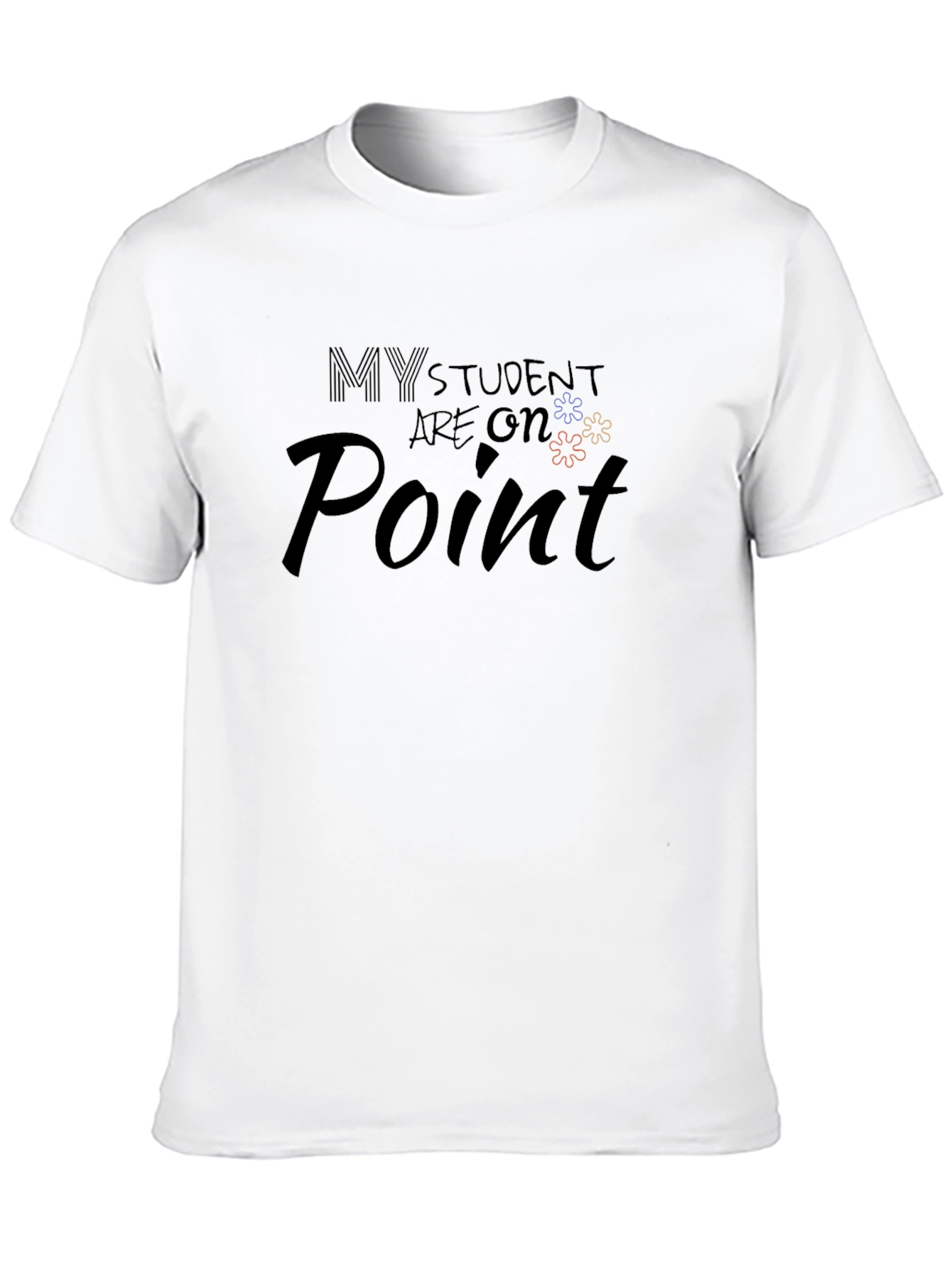 My Students Are On Point T-Shirt