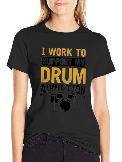 Drum Addiction T-Shirt - Music Lover Tee