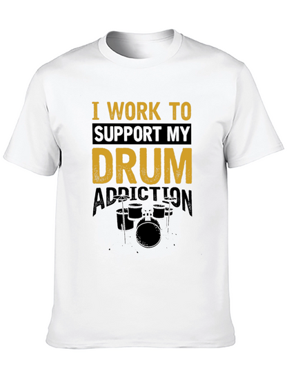 Drum Addiction T-Shirt - Music Lover Tee