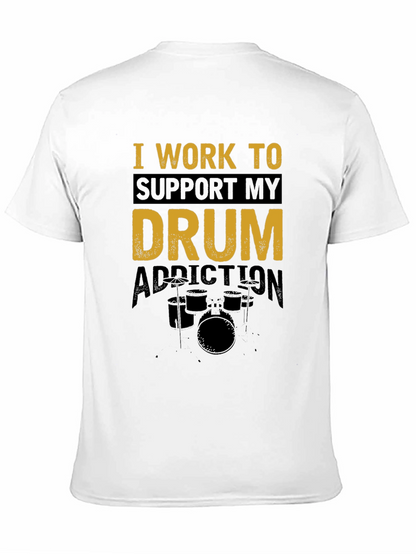 Drum Addiction T-Shirt - Music Lover Tee