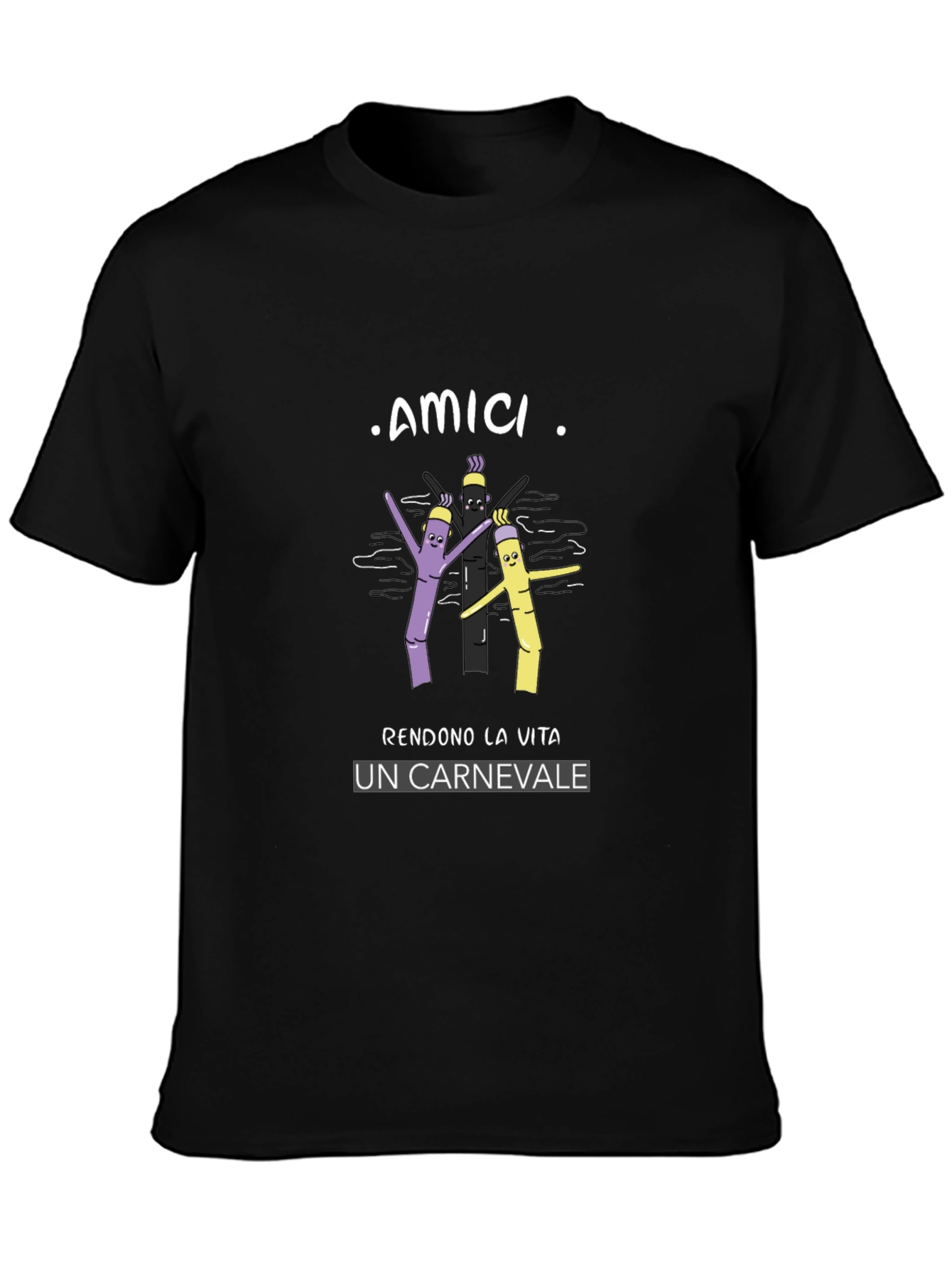 Friends Make Life a Carnival T-Shirt