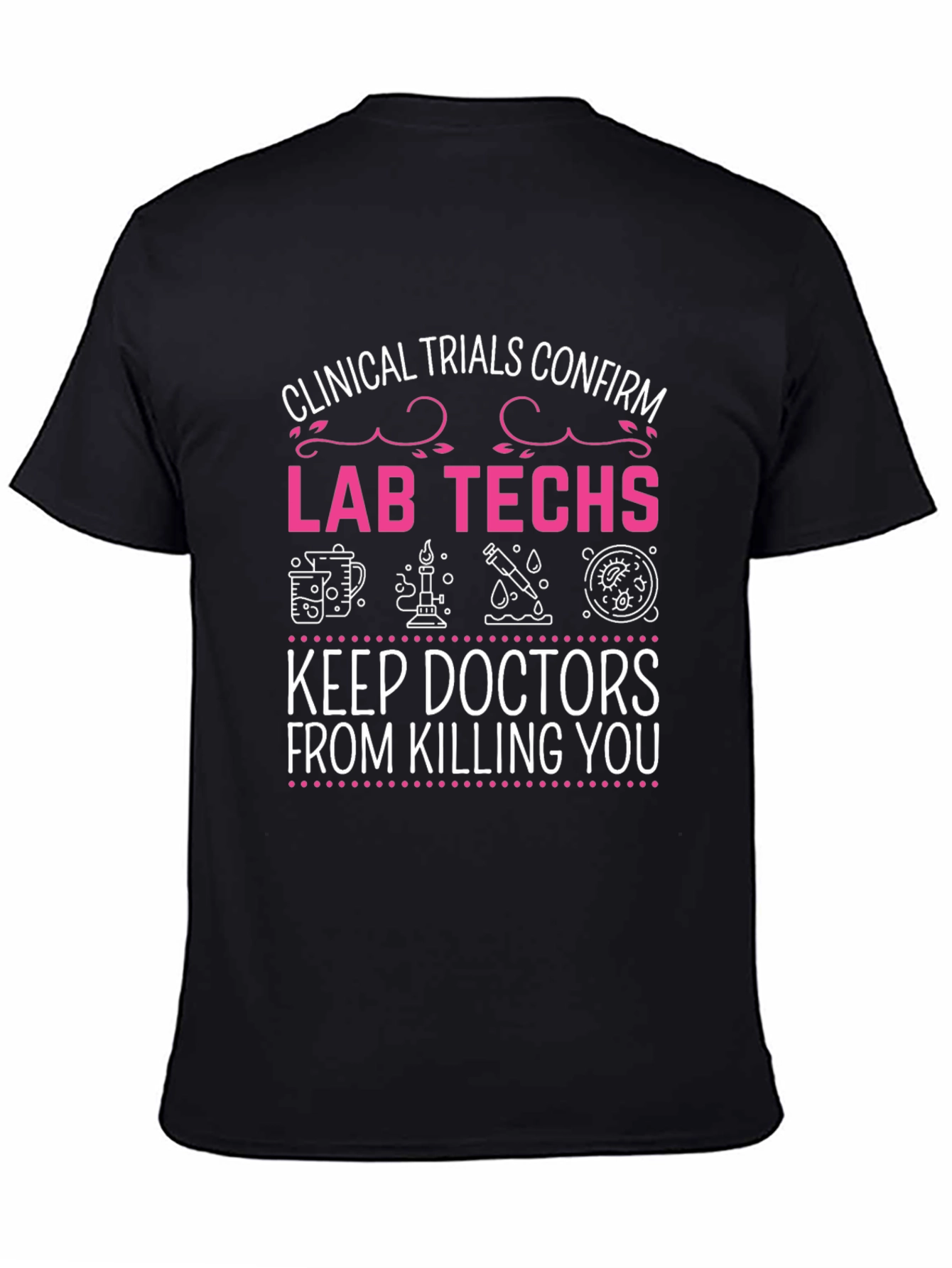 Lab Techs Save Lives T-Shirt - Clinical Trials Design