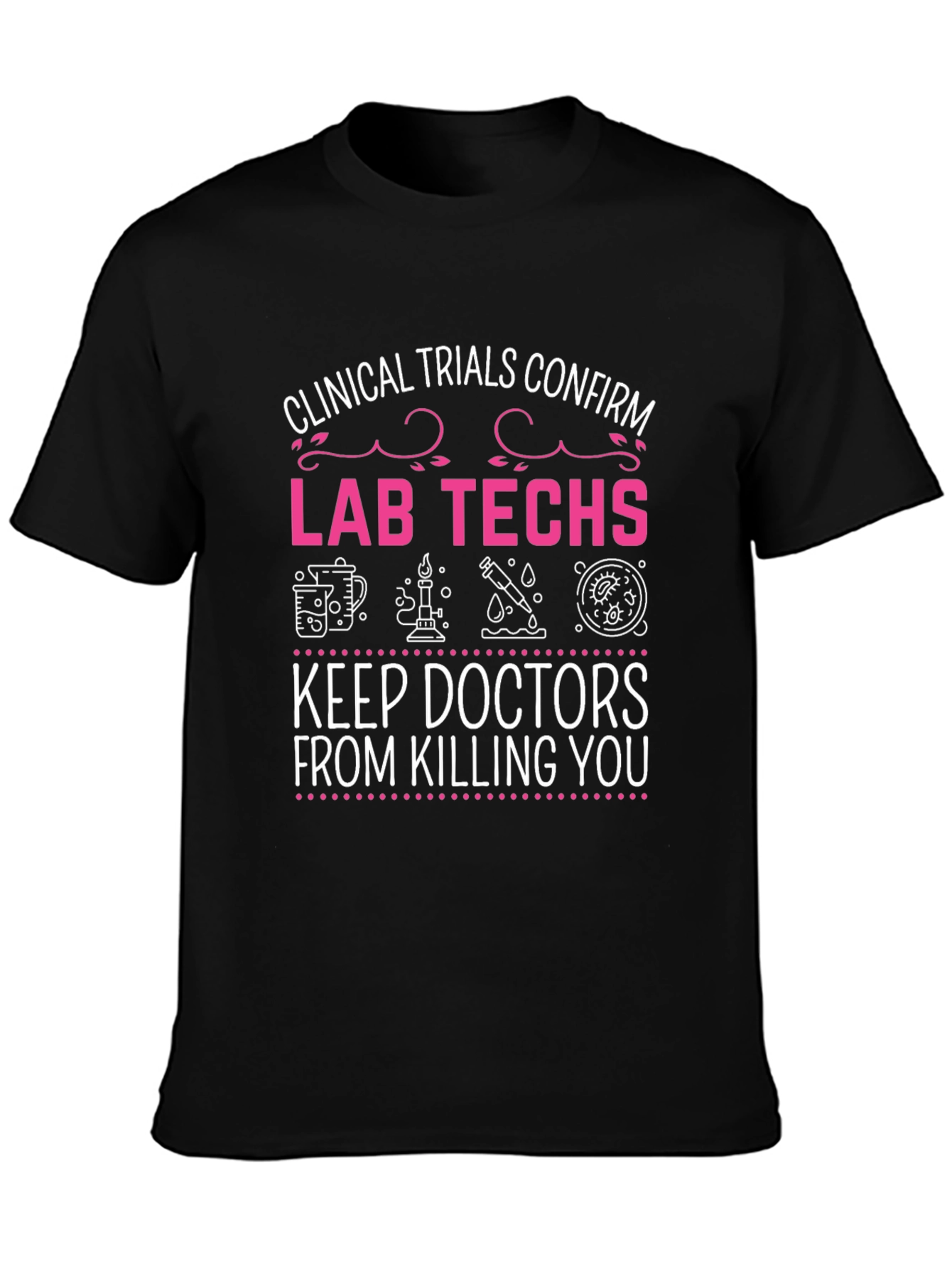 Lab Techs Save Lives T-Shirt - Clinical Trials Design