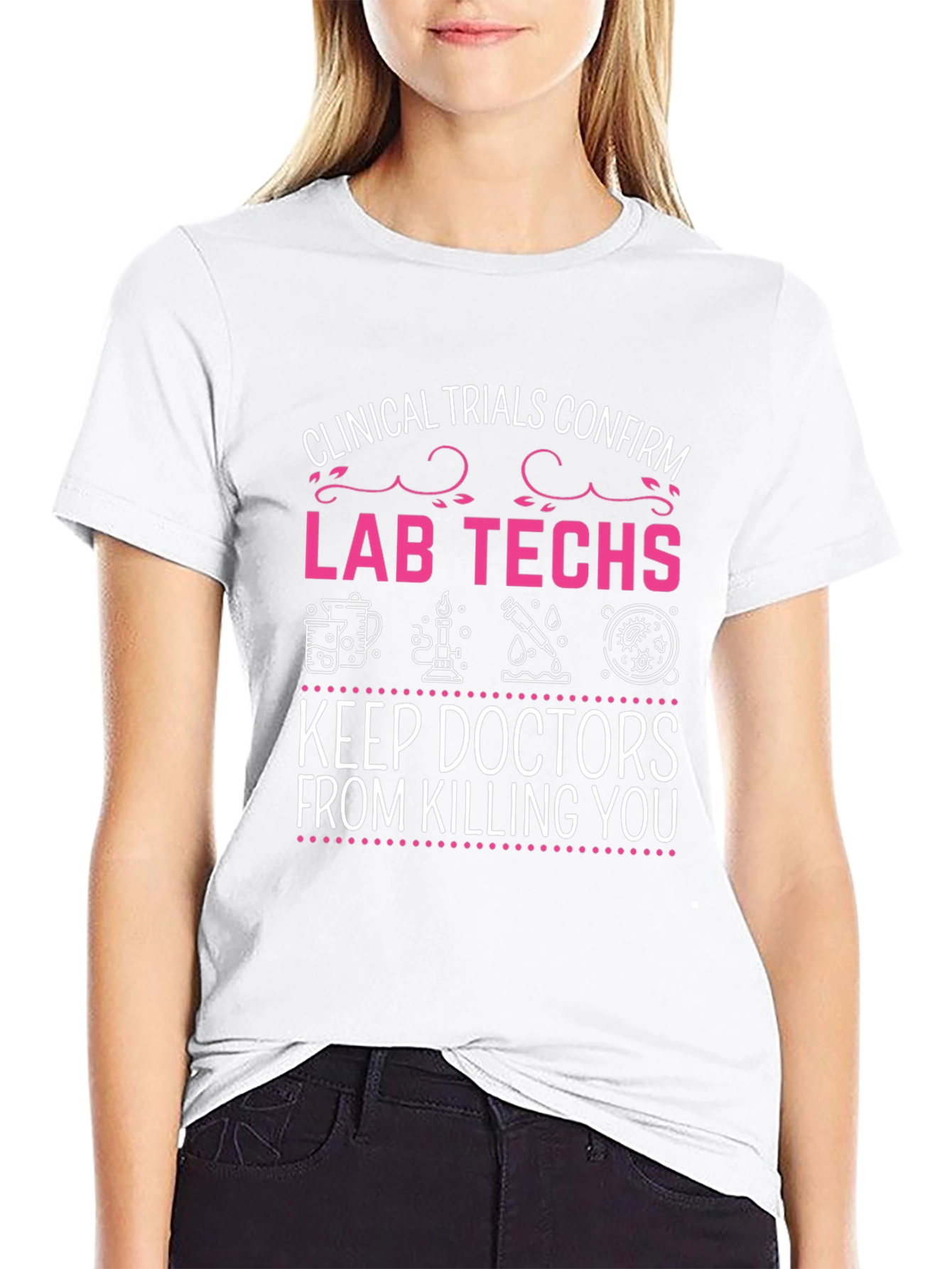 Lab Techs Save Lives T-Shirt - Clinical Trials Design