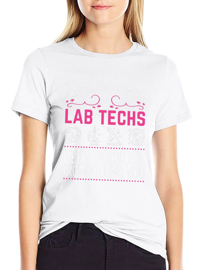 Lab Techs Save Lives T-Shirt - Clinical Trials Design