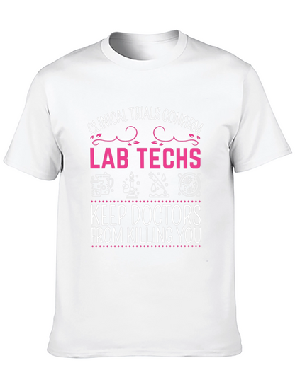 Lab Techs Save Lives T-Shirt - Clinical Trials Design