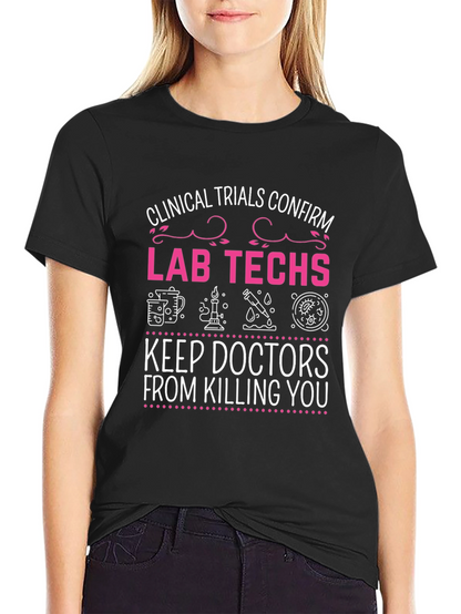 Lab Techs Save Lives T-Shirt - Clinical Trials Design