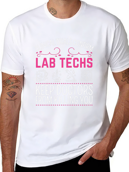 Lab Techs Save Lives T-Shirt - Clinical Trials Design