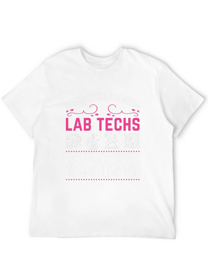 Lab Techs Save Lives T-Shirt - Clinical Trials Design