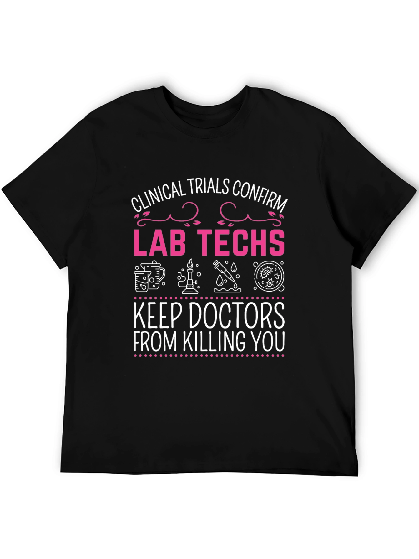 Lab Techs Save Lives T-Shirt - Clinical Trials Design