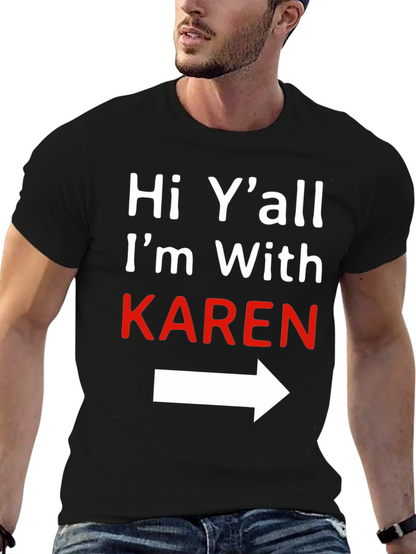 Hi Yall Im With Karen T-Shirt