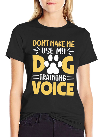 Dog Training Voice T-Shirt - Funny Dog Lover Tee