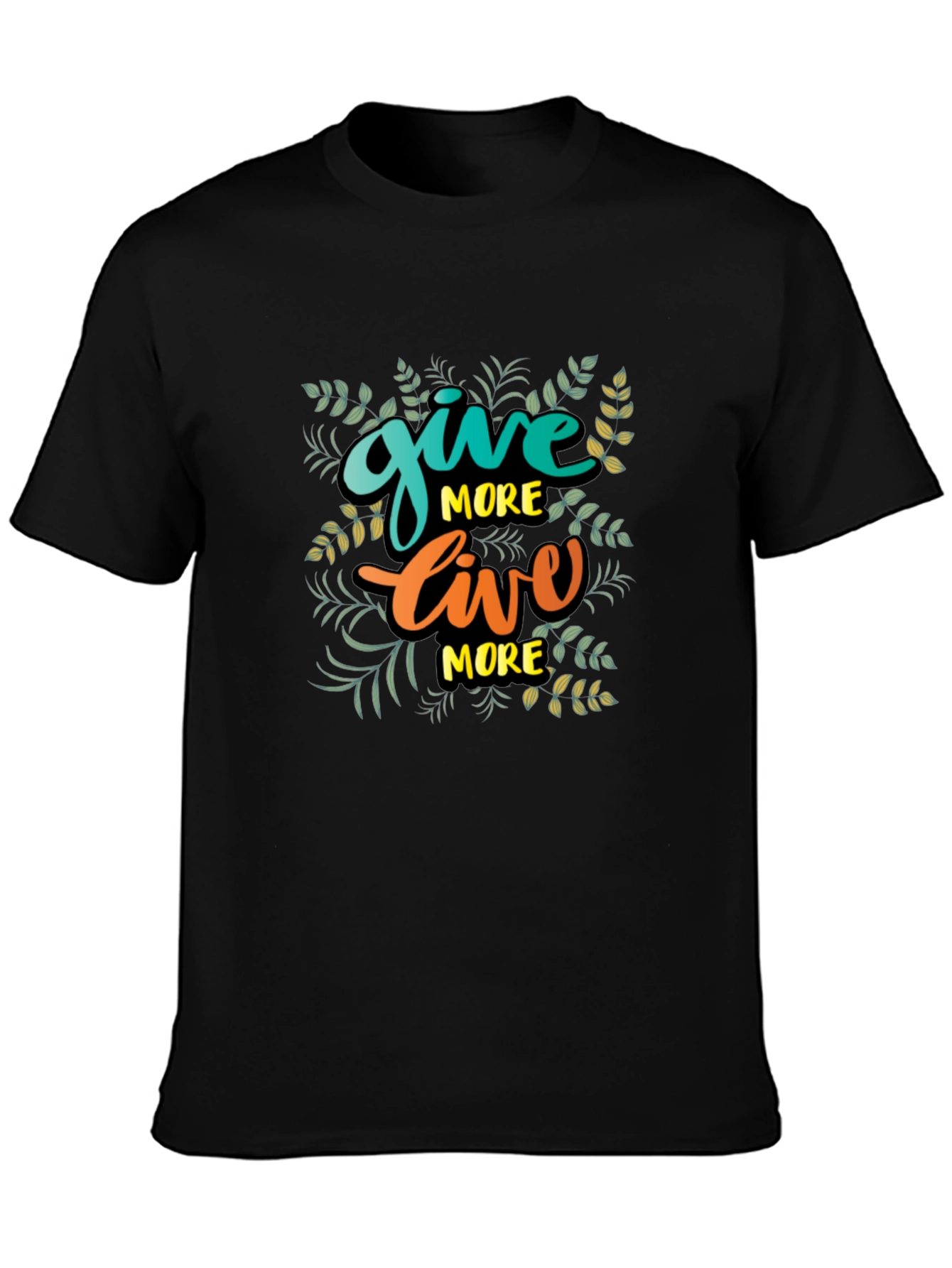 Give More Live More Black T-Shirt