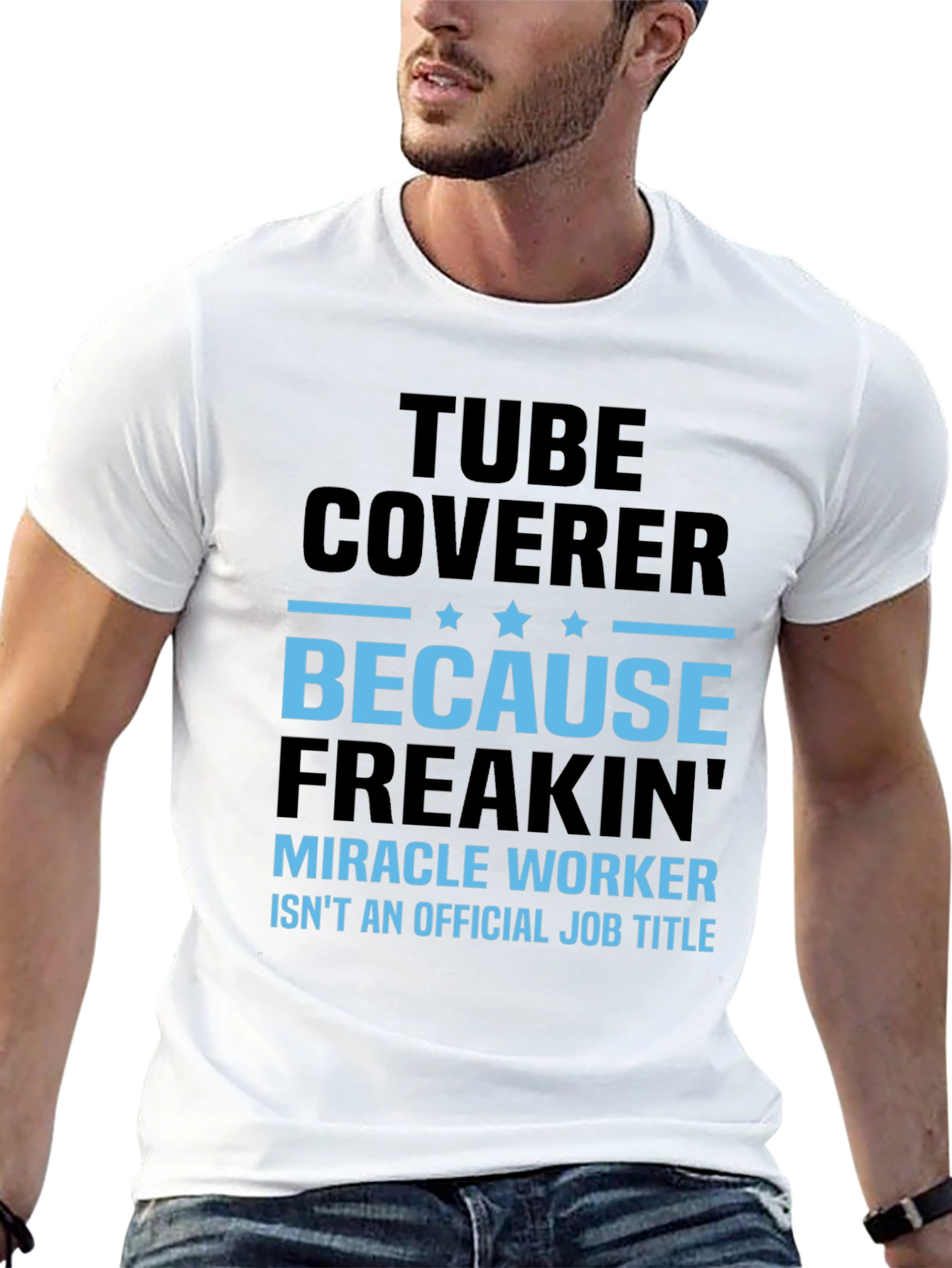 Tube Coverer Funny Job Title T-Shirt