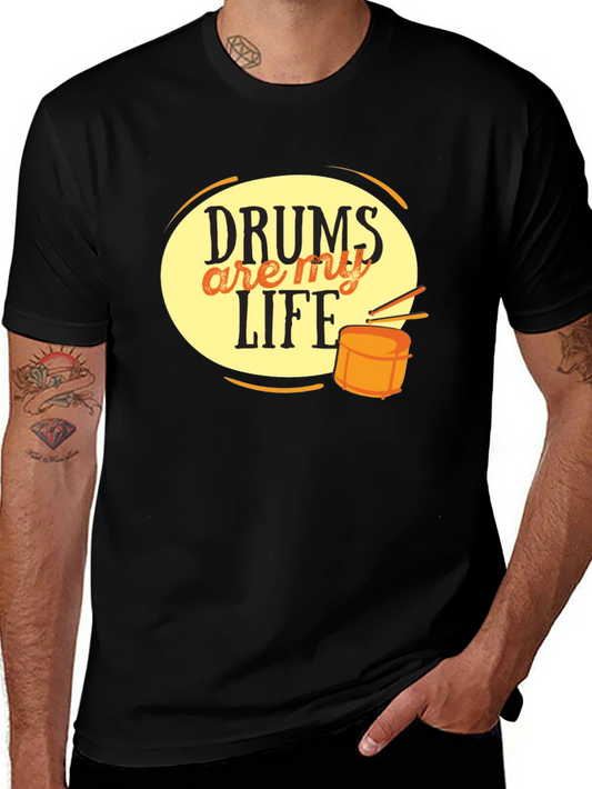Drums Are My Life Graphic Tee - Music Lover T-Shirt