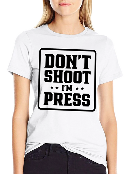 Dont Shoot Im Press T-Shirt