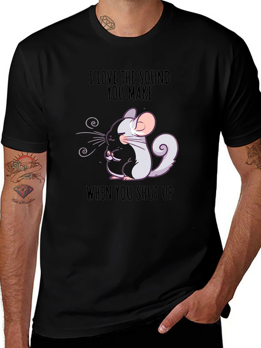 Funny Chinchilla T-Shirt - I Love the Sound You Make