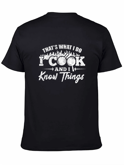 I Cook And I Know Things T-Shirt