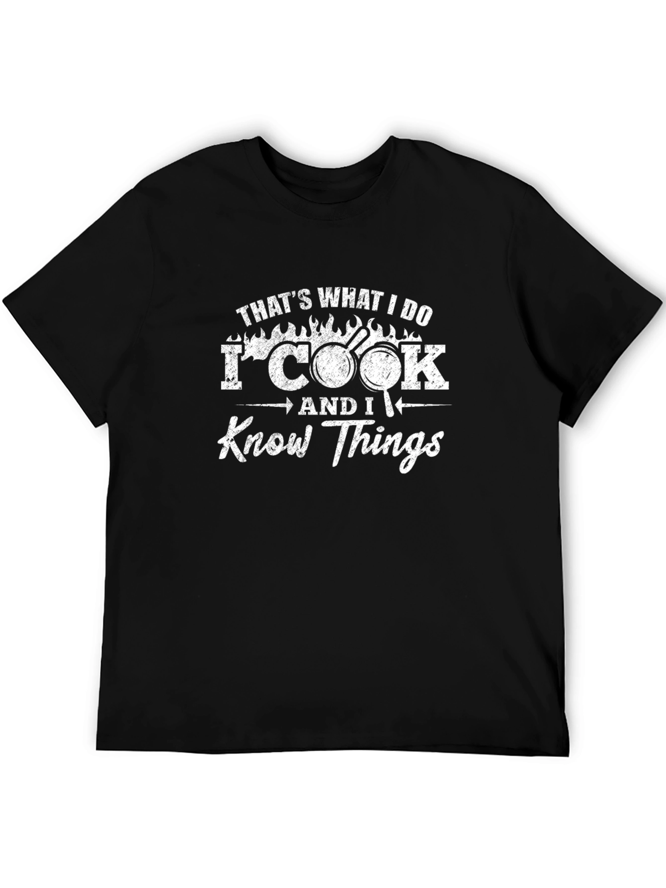 I Cook And I Know Things T-Shirt