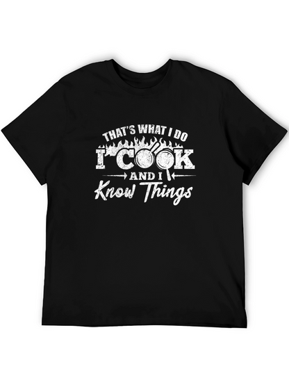 I Cook And I Know Things T-Shirt