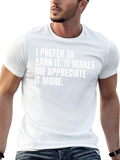 Earn It T-Shirt - Motivational Tee
