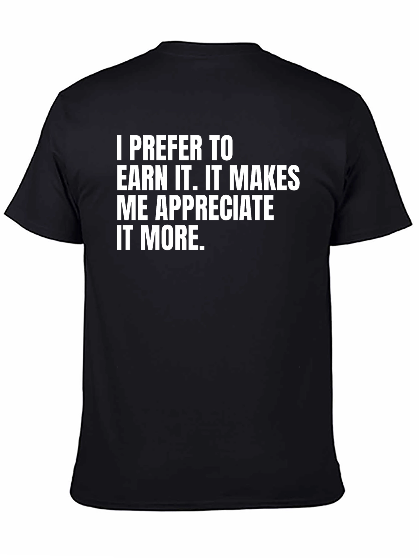 Earn It T-Shirt - Motivational Tee