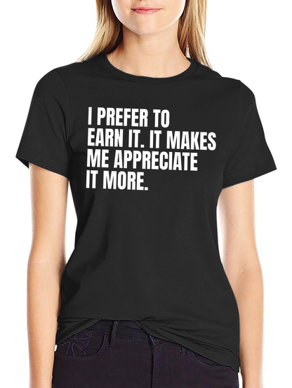 Earn It T-Shirt - Motivational Tee