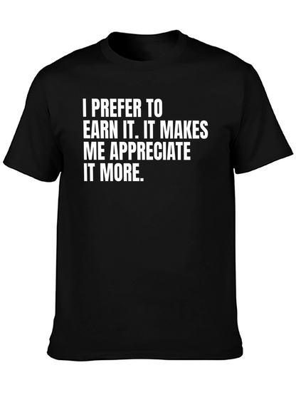 Earn It T-Shirt - Motivational Tee