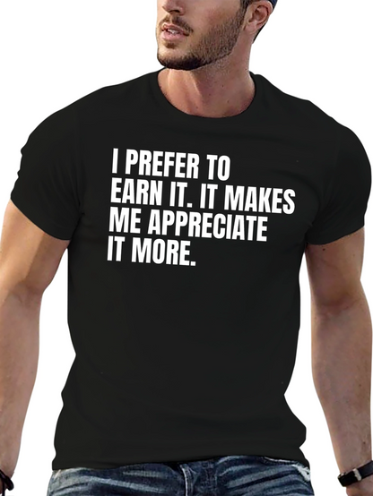 Earn It T-Shirt - Motivational Tee