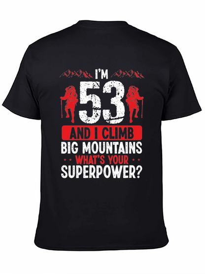 Im 53 and I Climb Big Mountains T-Shirt