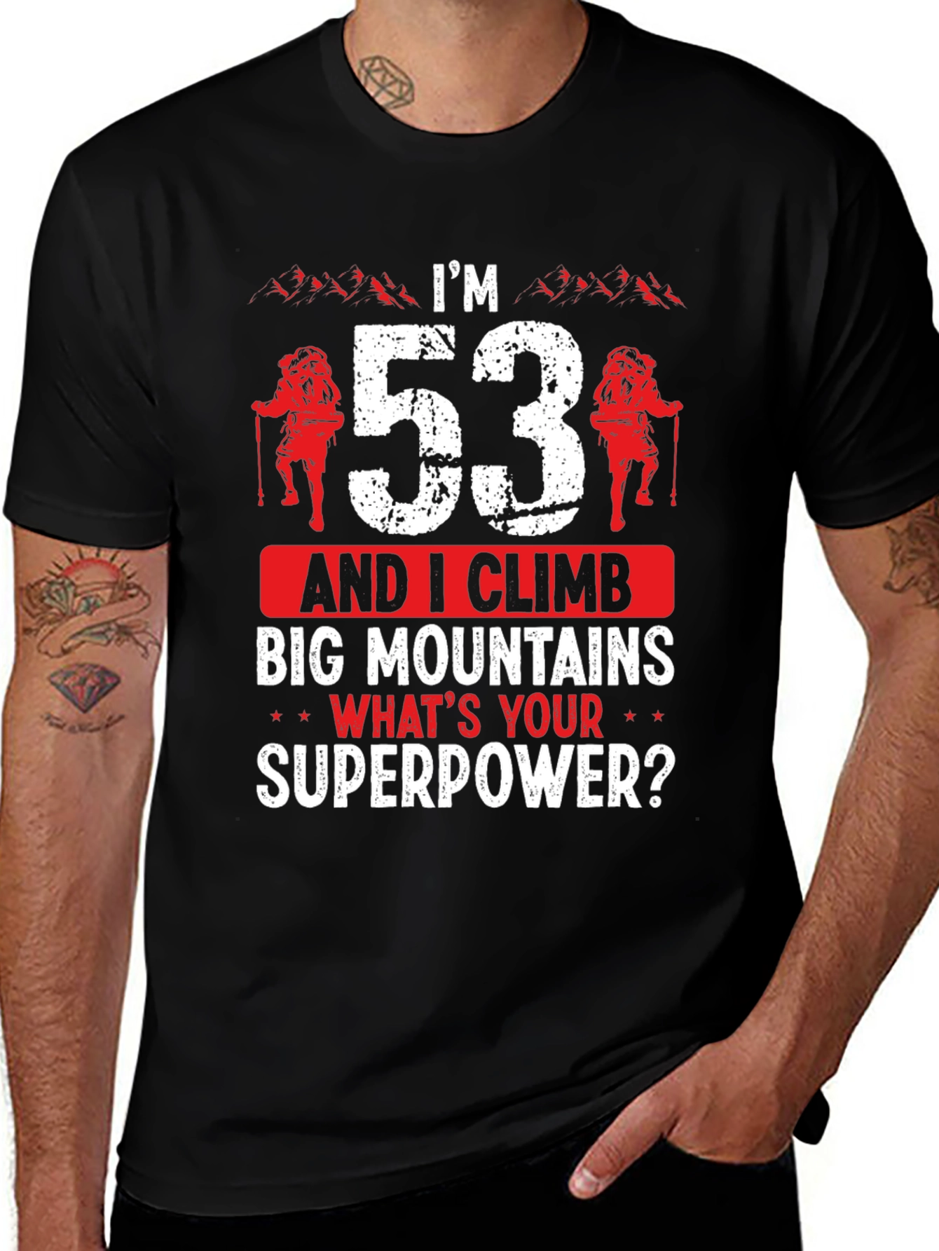 Im 53 and I Climb Big Mountains T-Shirt