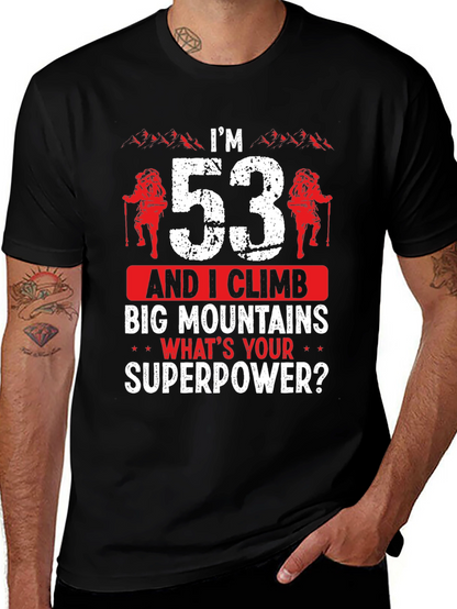 Im 53 and I Climb Big Mountains T-Shirt