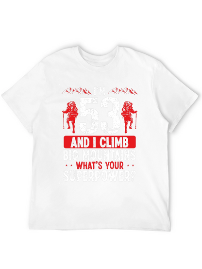 Im 53 and I Climb Big Mountains T-Shirt