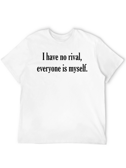 Motivational Graphic T-Shirt - I have no rival