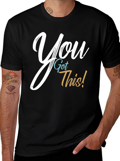 You Got This! Graphic T-Shirt - Motivational Tee