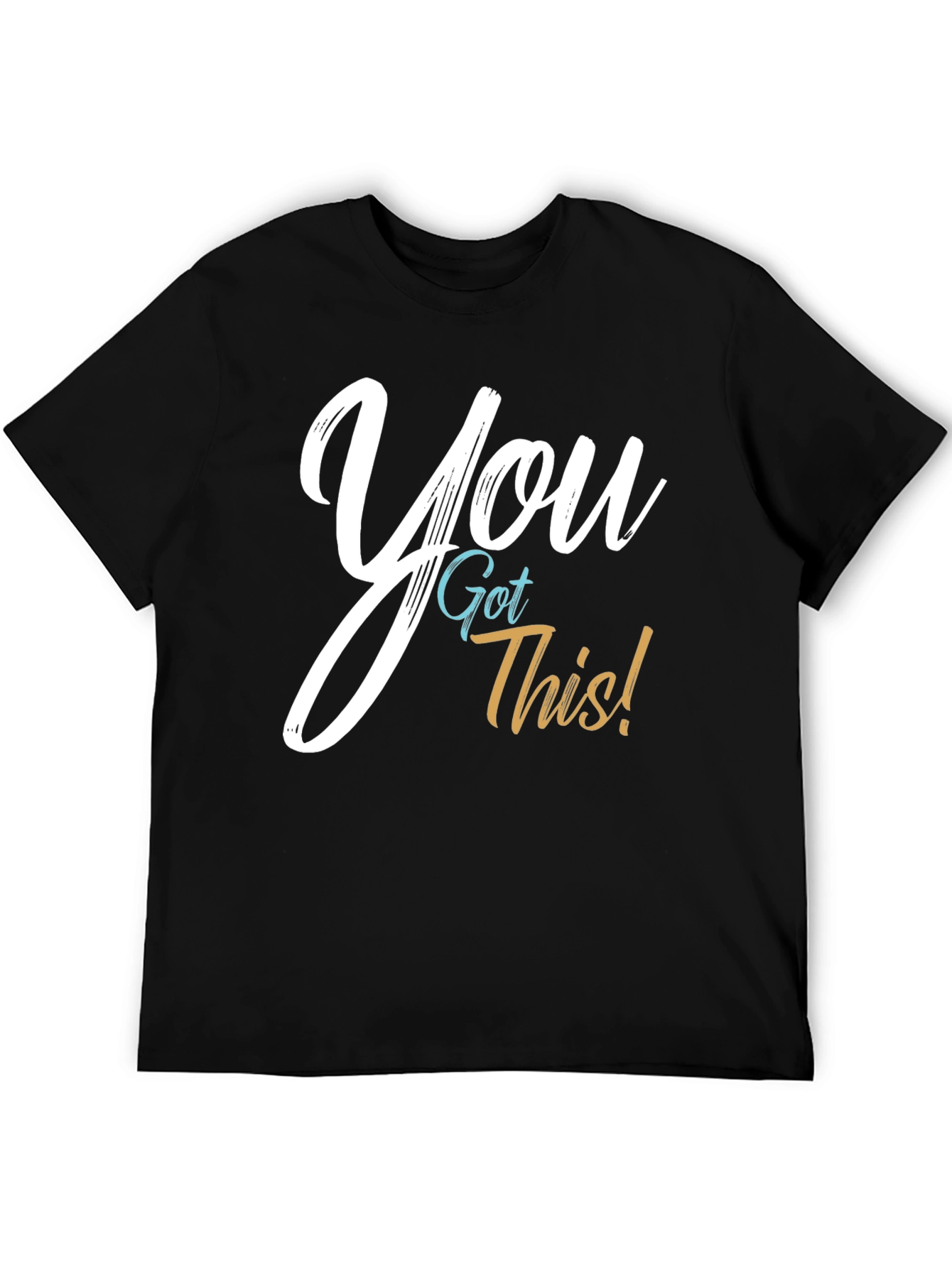 You Got This! Graphic T-Shirt - Motivational Tee