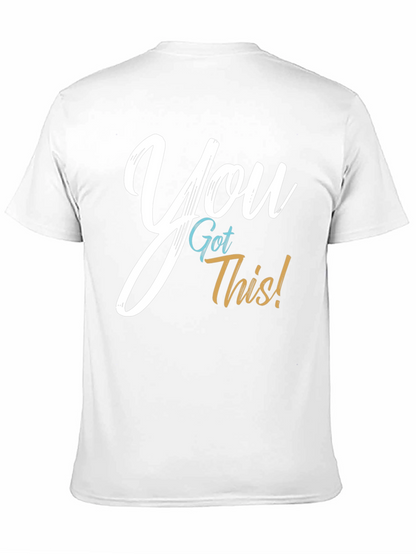 You Got This! Graphic T-Shirt - Motivational Tee
