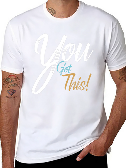 You Got This! Graphic T-Shirt - Motivational Tee