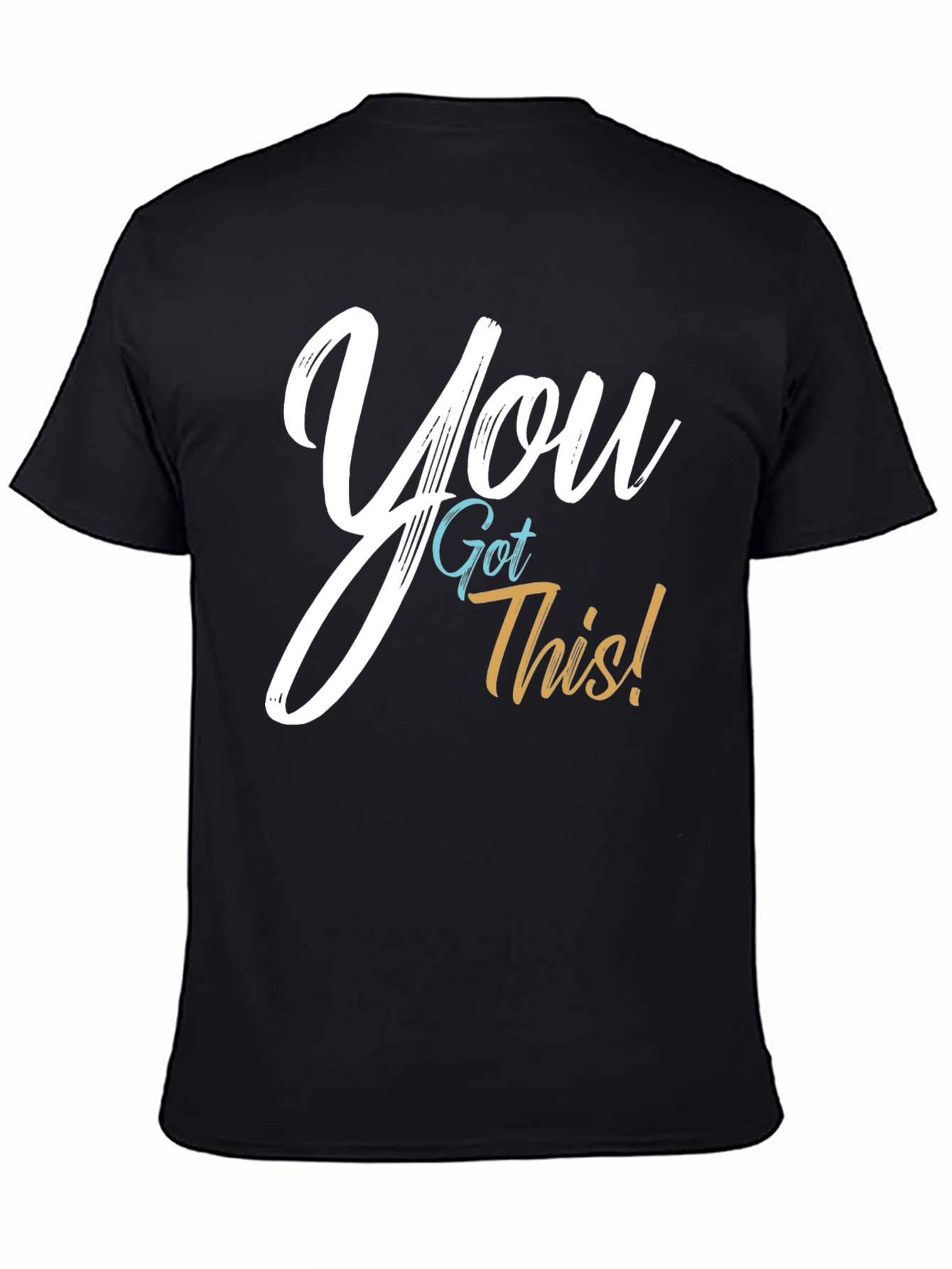 You Got This! Graphic T-Shirt - Motivational Tee