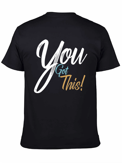You Got This! Graphic T-Shirt - Motivational Tee