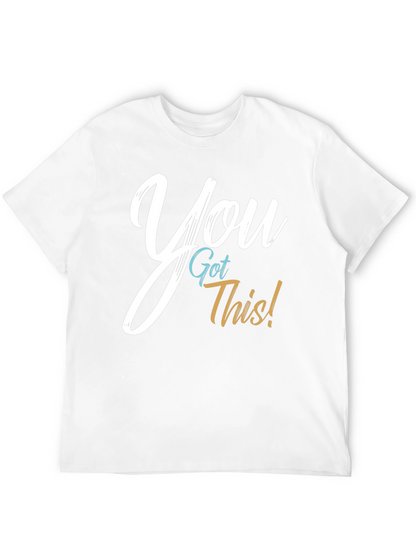 You Got This! Graphic T-Shirt - Motivational Tee