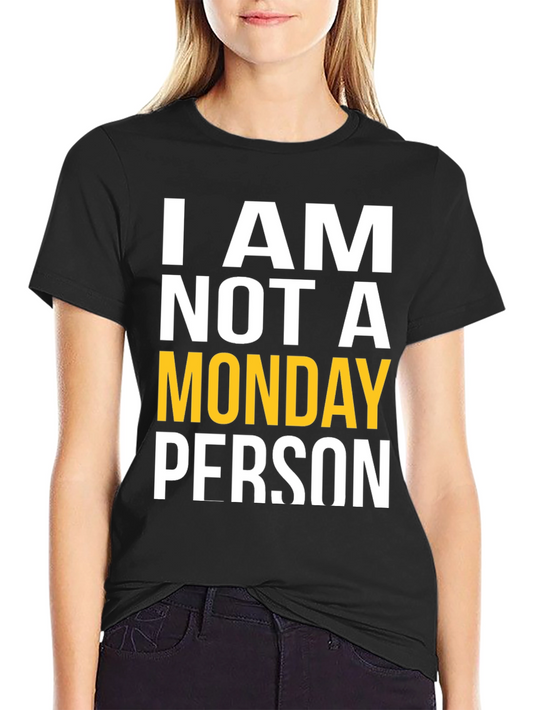I Am Not A Monday Person T-Shirt - Funny Graphic Tee