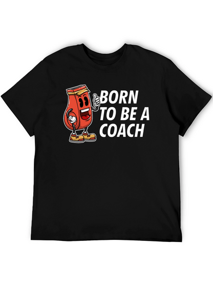 Born To Be A Coach Black T-Shirt
