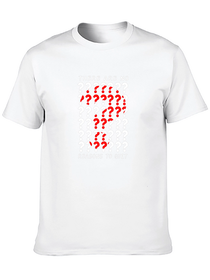 Motivational T-Shirt - There Are No Reasons To Quit