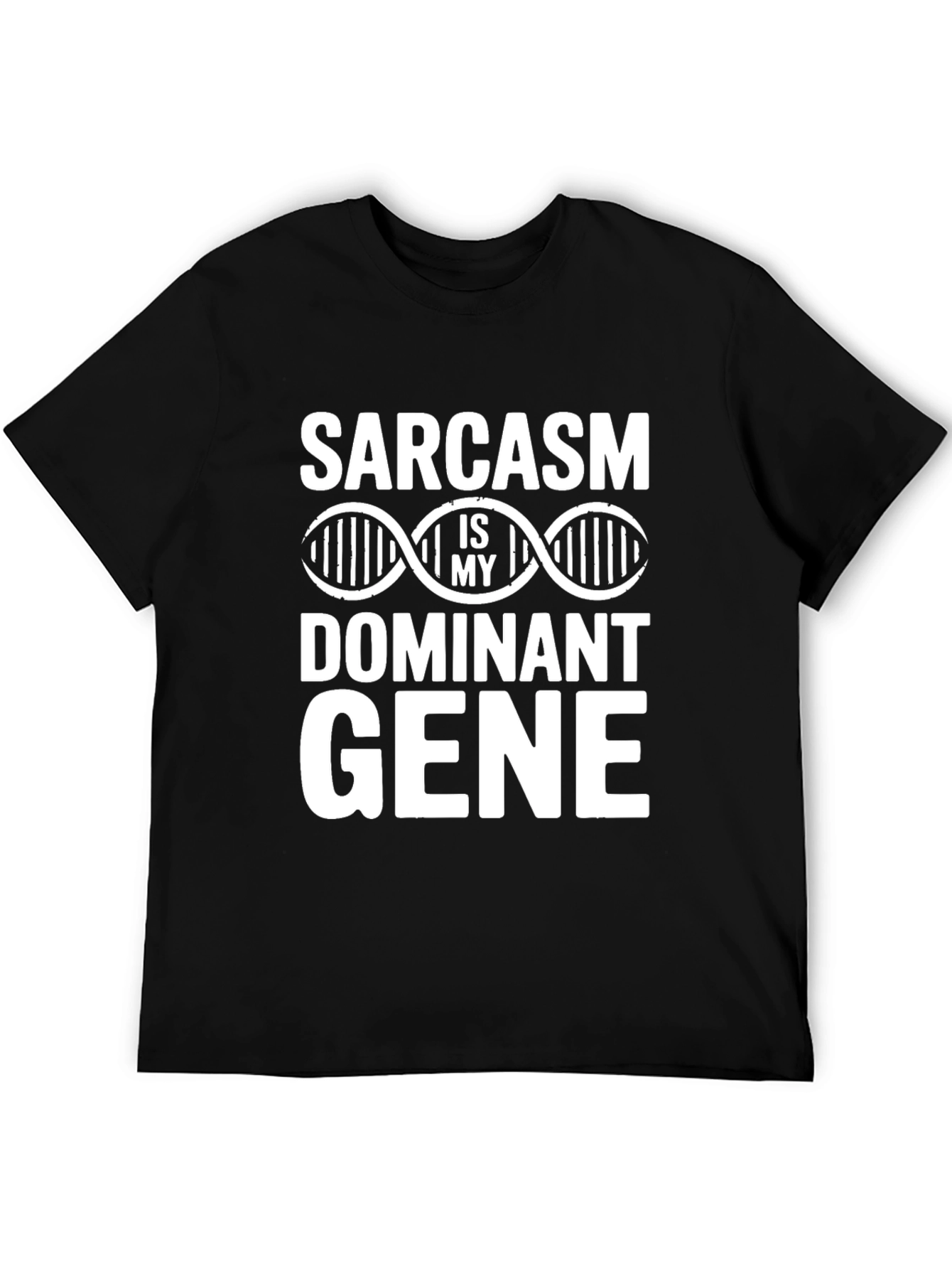 Sarcasm Dominant Gene Funny Graphic T-Shirt