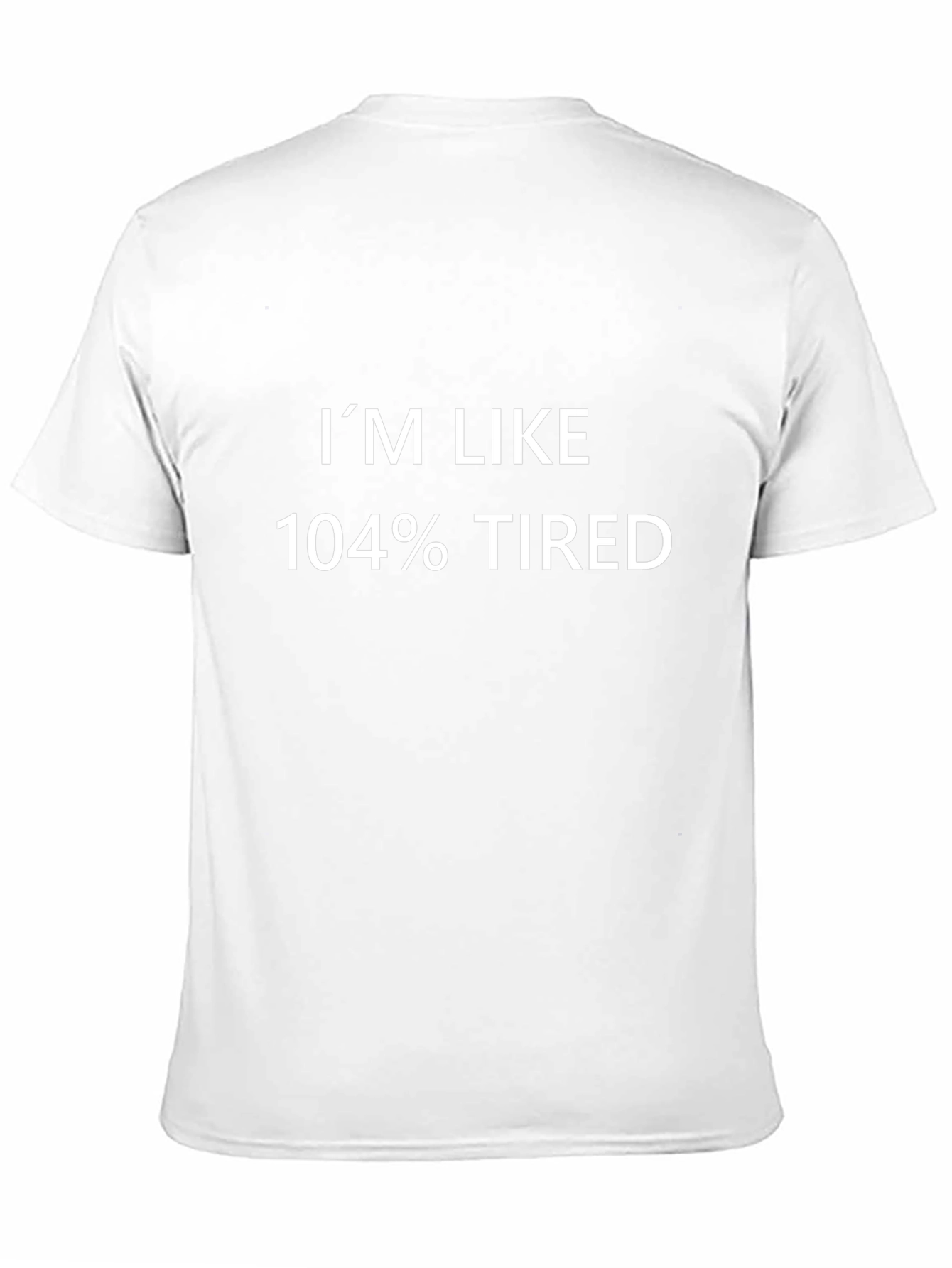 Im Like 104% Tired Graphic Tee - Black