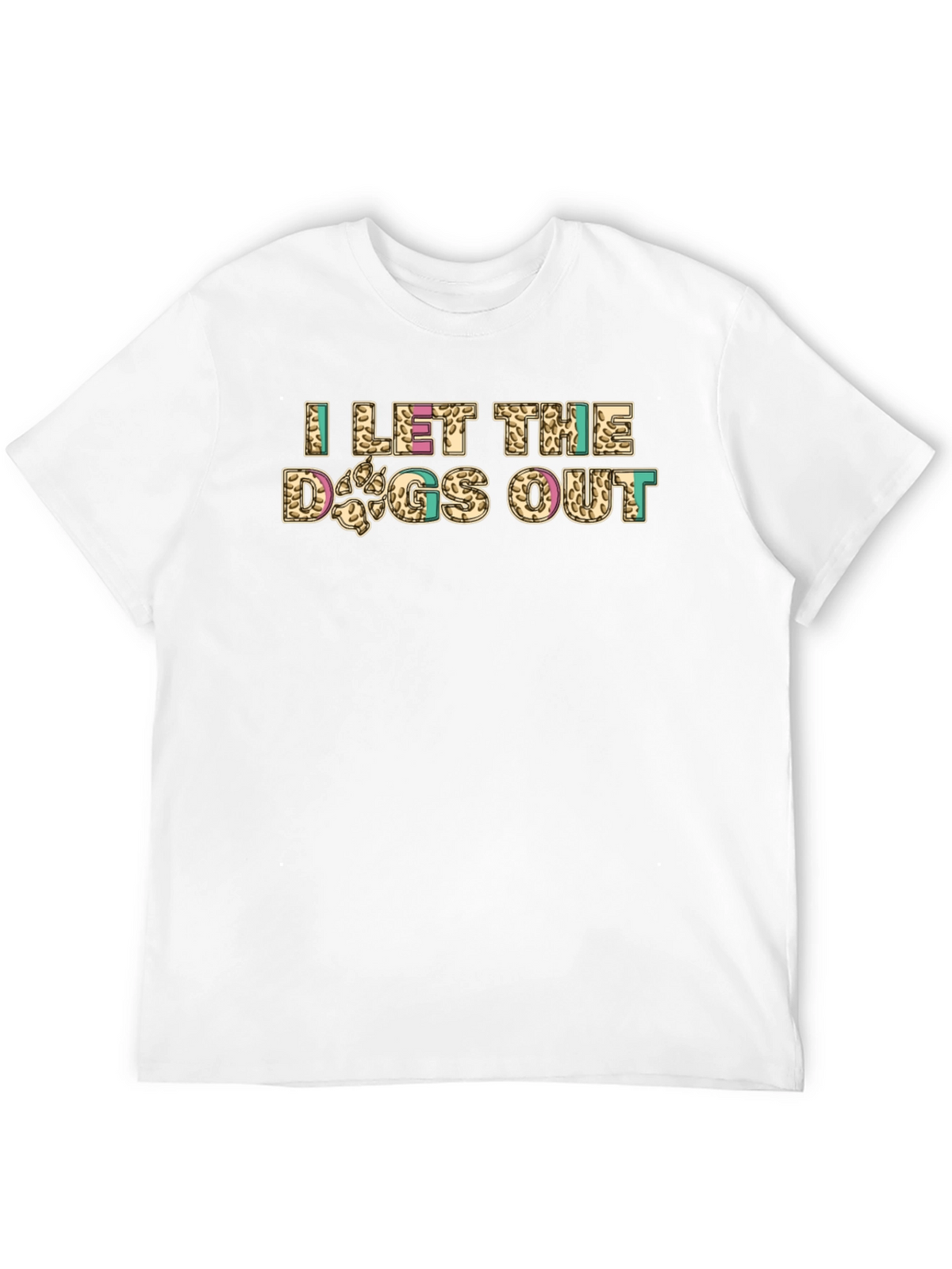 I Let The Dogs Out Novelty Graphic Tee