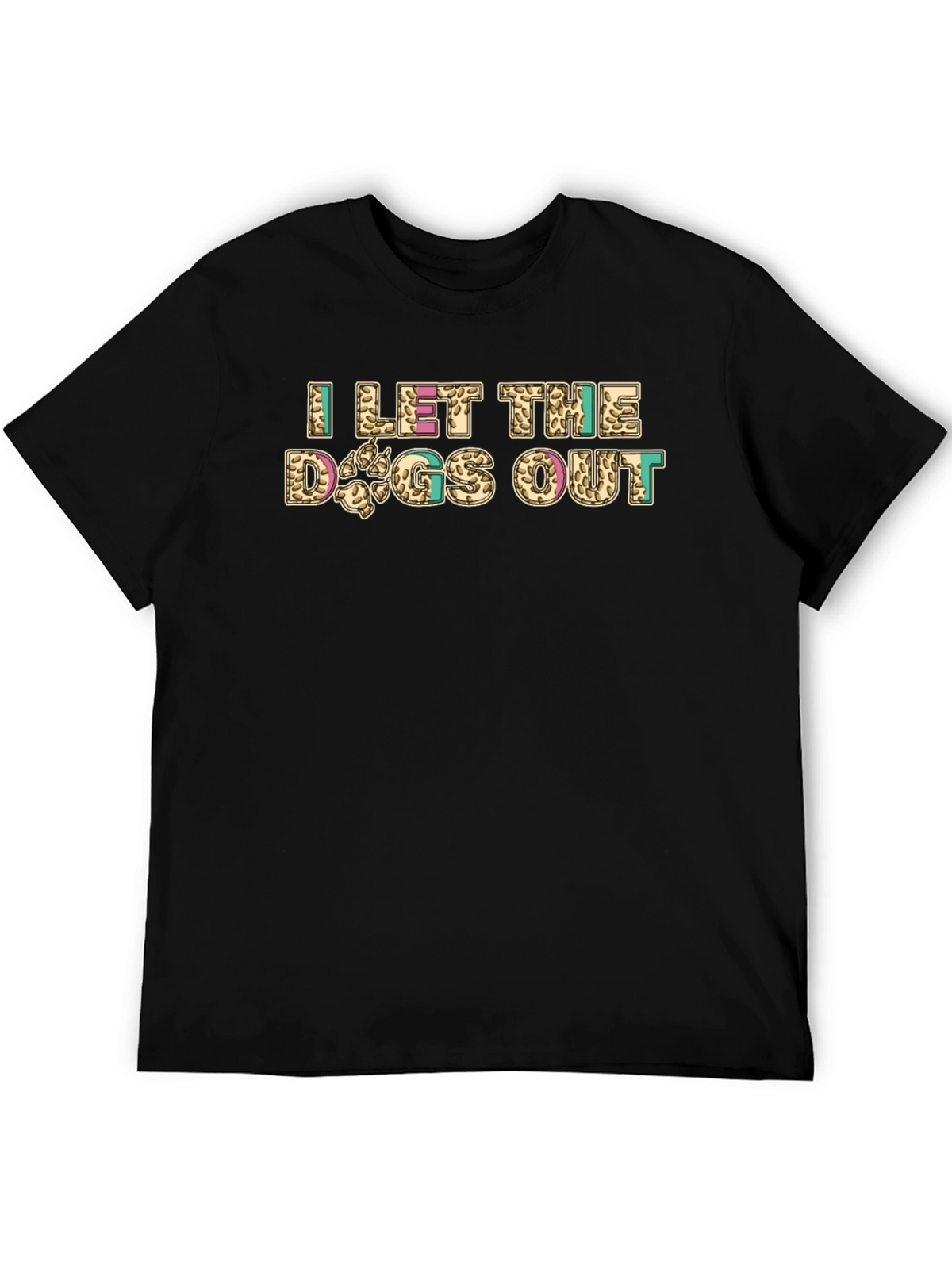 I Let The Dogs Out Novelty Graphic Tee