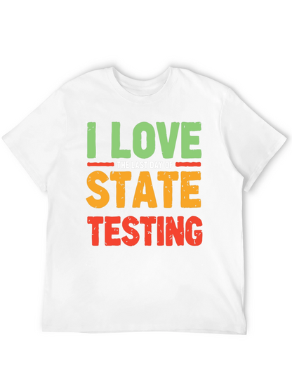 I Love the Last Day of State Testing T-Shirt